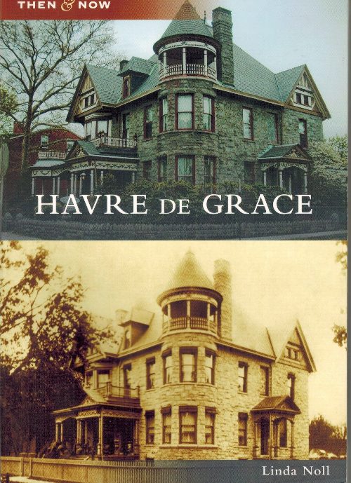 book cover: Then & Now Series: Havre de Grace by Linda Noll