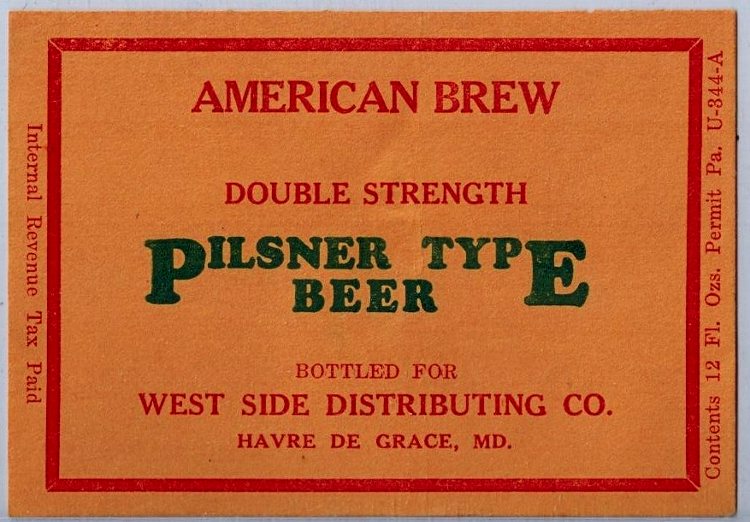 lage for American Brew bottled for West Side Distributing Co., Havre de Grace