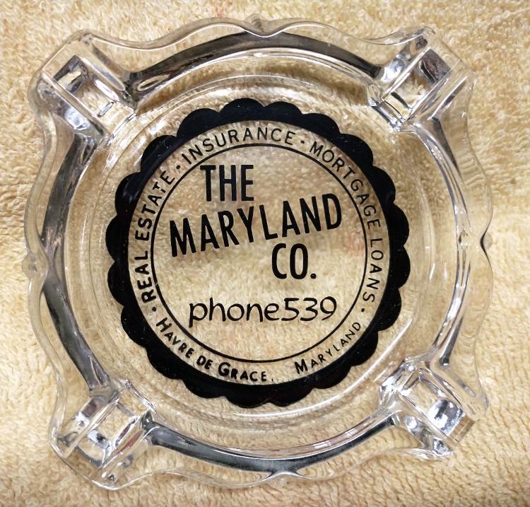 Vintage clear glass ashtray advertising The Maryland Co, Real Estate - Insurance - Mortgage Loans, in Havre de Grace, MD