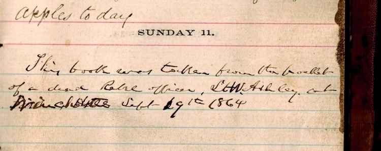 Note in the Pitcock Diary, "This book was taken from ? of a dead Rebel officer, Lt. W. Ashley, at Winchester, Sept 19th 1864