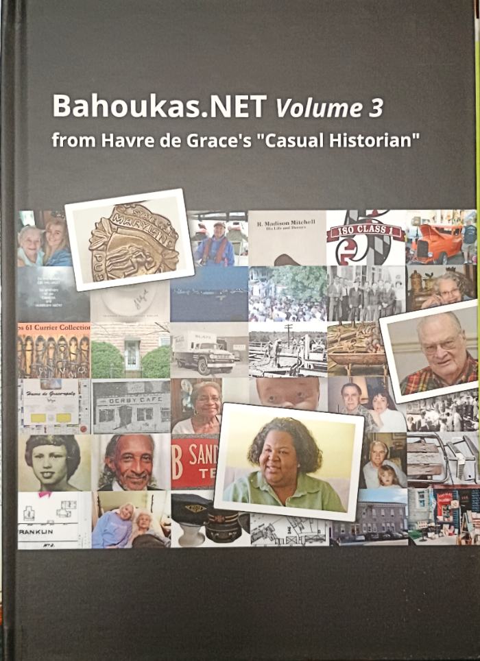 Cover image of Bahoukas.NET volume 3 - from Havre de Grace's 'Casual Historian,' George Bahoukas Wagner.